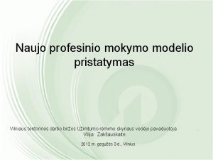 Naujo profesinio mokymo modelio pristatymas Vilniaus teritorins darbo