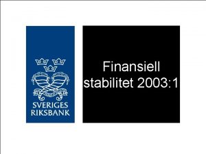 Finansiell stabilitet 2003 1 kade kreditrisker hos bankernas