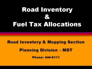 Road Inventory Fuel Tax Allocations Road Inventory Mapping