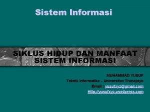 Sistem Informasi SIKLUS HIDUP DAN MANFAAT SISTEM INFORMASI