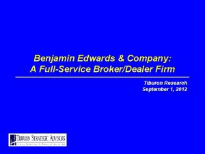 Benjamin Edwards Company A FullService BrokerDealer Firm Tiburon