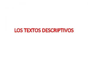 LOS TEXTOS DESCRIPTIVOS 1 1 LA DESCRIPCIN La