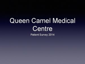 Queen Camel Medical Centre Patient Survey 2014 Question