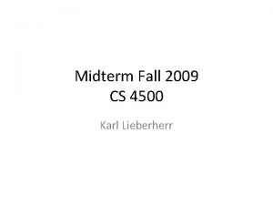 Midterm Fall 2009 CS 4500 Karl Lieberherr Black