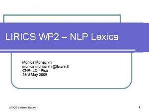 LIRICS WP 2 NLP Lexica Monachini monica monachiniilc