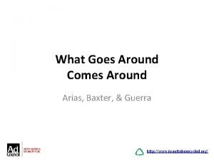 What Goes Around Comes Around Arias Baxter Guerra