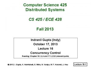 Computer Science 425 Distributed Systems CS 425 ECE