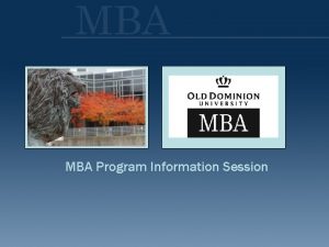 MBA Program Information Session The ODU MBA Our