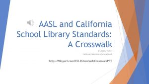 AASL and California School Library Standards A Crosswalk