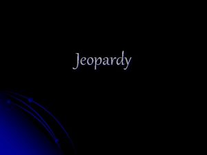 Jeopardy Jeopardy Heat Light Sound 100 100 200