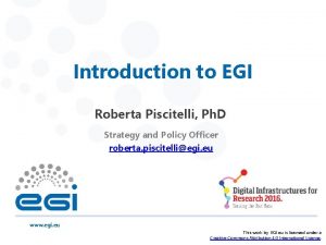 Introduction to EGI Roberta Piscitelli Ph D Strategy