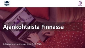 Ajankohtaista Finnassa Arkistojen sektoritapaaminen 5 11 2020 Finna