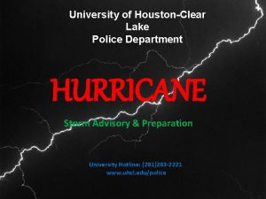University of HoustonClear Lake Police Department HURRICANE Storm