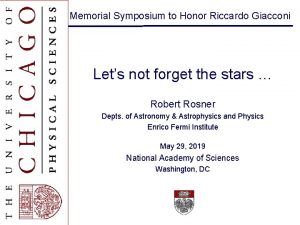 Memorial Symposium to Honor Riccardo Giacconi Lets not