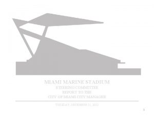 MIAMI MARINE STADIUM STEERING COMMITTEE REPORT TO THE