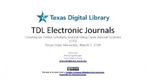TDL Electronic Journals Creating an Online Scholarly Journal