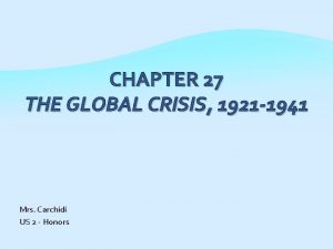 CHAPTER 27 THE GLOBAL CRISIS 1921 1941 Mrs