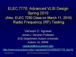ELEC 7770 Advanced VLSI Design Spring 2010 Also