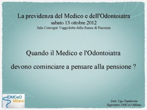 La previdenza del Medico e dellOdontoiatra sabato 13