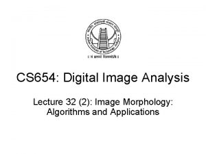 CS 654 Digital Image Analysis Lecture 32 2