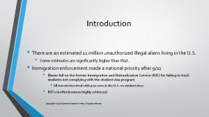 Introduction There an estimated 11 million unauthorized illegal