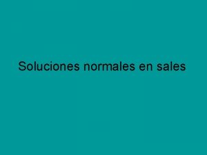 Soluciones normales en sales Calcule la Normalidad de