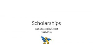 Scholarships Alpha Secondary School 2017 2018 All the