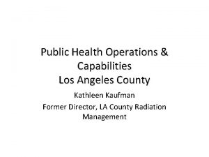 Public Health Operations Capabilities Los Angeles County Kathleen