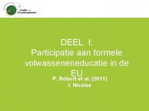 DEEL I Participatie aan formele volwasseneneducatie in de