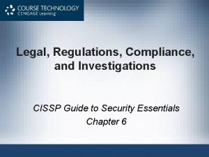 Legal Regulations Compliance and Investigations CISSP Guide to