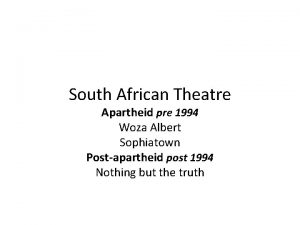 South African Theatre Apartheid pre 1994 Woza Albert