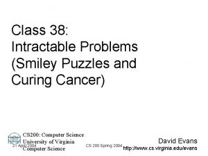 Class 38 Intractable Problems Smiley Puzzles and Curing