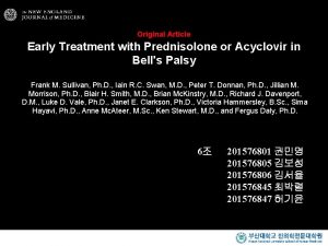 Original Article Early Treatment with Prednisolone or Acyclovir