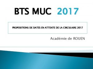 BTS MUC 2017 PROPOSITIONS DE DATES EN ATTENTE