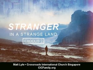 STRANGER IN A STRANGE LAND EXODUS 2 Matt