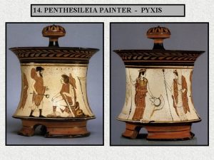 14 PENTHESILEIA PAINTER PYXIS Date 460 450 BC