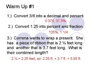 Warm Up 1 1 Convert 38 into a