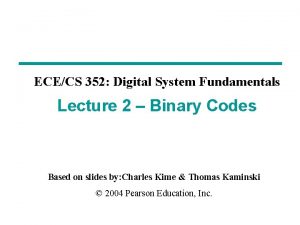 ECECS 352 Digital System Fundamentals Lecture 2 Binary