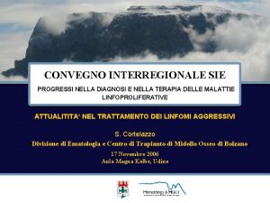 CONVEGNO INTERREGIONALE SIE PROGRESSI NELLA DIAGNOSI E NELLA