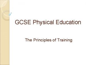 GCSE Physical Education The Principles of Training Learning