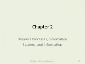 Chapter 2 Business Processes Information Systems and Information