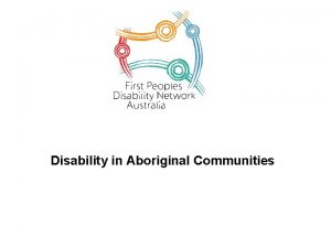 Disability in Aboriginal Communities Some Facts about disability
