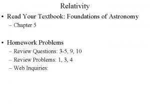 Relativity Read Your Textbook Foundations of Astronomy Chapter