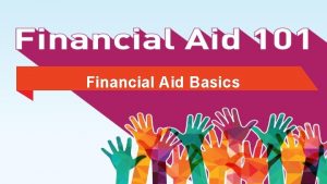 Financial Aid Basics What Is Financial Aid Financial