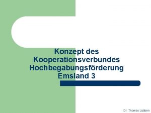 Konzept des Kooperationsverbundes Hochbegabungsfrderung Emsland 3 Dr Thomas