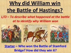 Why did William win the Battle of Hastings