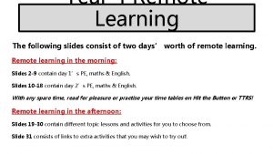 Year 4 Remote Learning The following slides consist