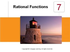 Rational Functions Copyright Cengage Learning All rights reserved