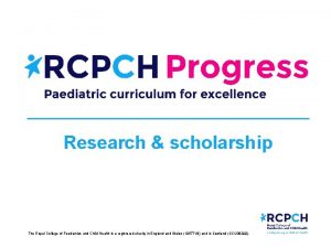 Research scholarship The Royal College of Paediatrics and