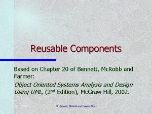 Reusable Components Based on Chapter 20 of Bennett